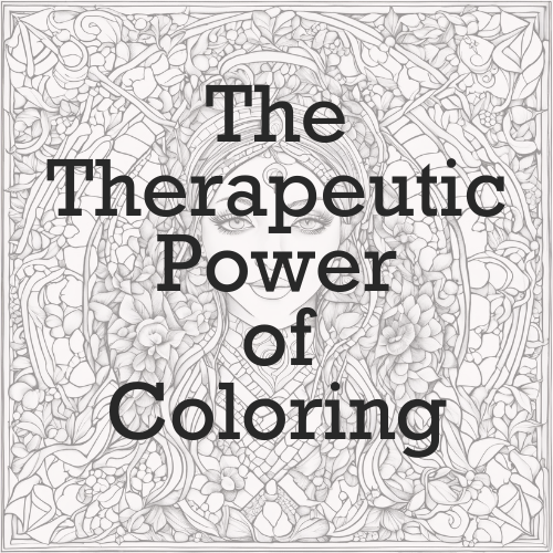 The Therapeutic Power of Coloring